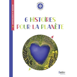 6 HISTOIRES POUR LA PLANETE...